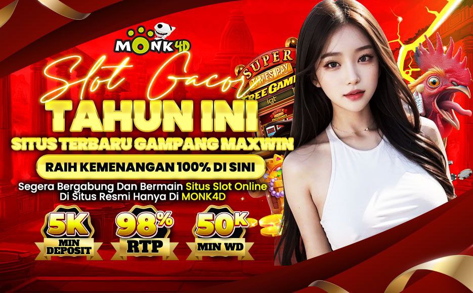 MONK4D 🎉 Situs Slot Toto Gacor Online Gampang Maxwin Hari Ini